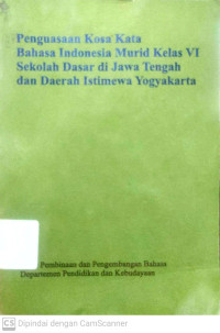 Penguasaan Kosa Kata Bahasa Indonesia Murid Kelas VI SD di Jawa Tengah dan Daerah Istimewa Yogyakarta