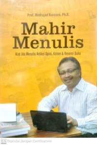 Mahir Menulis : Kiat Jitu Menulis Artikel Opini, Kolom & Resensi Buku