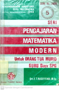 Pengajaran Matematika Modern untuk Orang Tua Murid dan SPG (Seri 5)