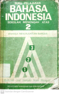 Buku Pelajaran Bahasa Indonesia SMA 2 : Bahasa Menunjukkan Bangsa