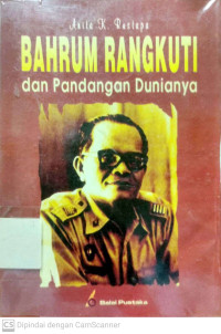 Bahrum Rangkuti dan Pandangan Dunianya