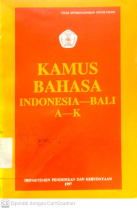 Kamus Bahasa Indonesia-Melayu Bali A-K