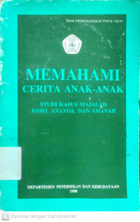 Memahami Cerita Anak-Anak : Studi Kasus Majalah Bobo, Ananda, dan Amanah