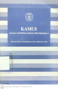 Kamus Bahasa Indonesia-Bahasa Minangkabau I