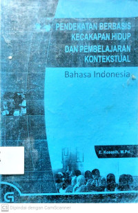 Pendekatan Berbasis Kecakapan Hidup dan Pembelajaran Kontekstual (Bahasa Indonesia)