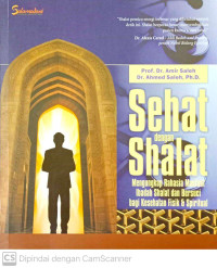 Sehat dengan Shalat : Mengungkap Rahasia Manfaat Ibadah Shalat dan Bersuci bagi Kesehatan Fisik dan Spiritual