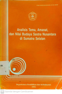 Analisis Tema, Amanat, dan Nilai Budaya Sastra Nusantara di Sumatra Selatan