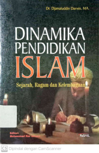 Dinamika Pendidikan Islam: Sejarah, Ragam dan Kelembagaan