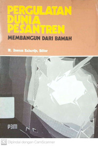 Pergulatan Dunia Pesantren: Membangun dari Bawah