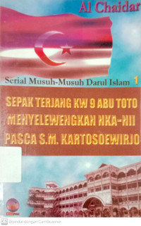 Sepak Terjang KW 09 Abu Toto Menyelewengkan NKA-NII Pasca S.M. Kartosoewirjo