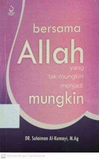 Bersama Allah Yang Tak Mungkin Menjadi Mungkin
