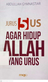 Jurus 5 US: Agar Hidup Allah yang Urus