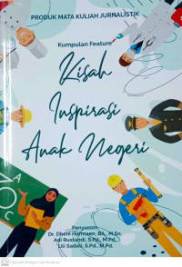 Kumpulan Feature Kisah Inspirasi Anak Negeri