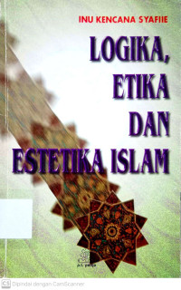 Logika, Etika, dan Estetika Islam