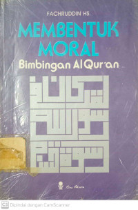 Membentuk Moral: Bimbingan AL-Quran