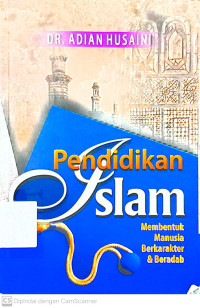 Pendidikan Islam: Membentuk Manusia Berkarakter dan Beradab