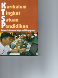 Kurikulum Tingkat Satuan Pendidikan : Manajemen Pelaksanaan Dan Kesiapan Sekolah Menyongsongnya